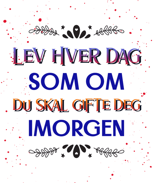 T-skjorte med trykk: Lev hver dag - InstaTrykk