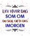 T-skjorte med trykk: Lev hver dag - InstaTrykk